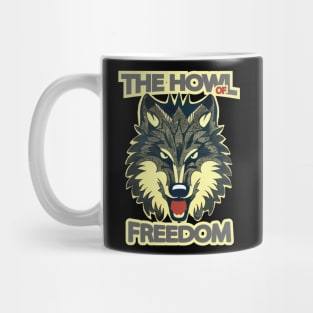 The Howl Of Freedom Wolf Mug